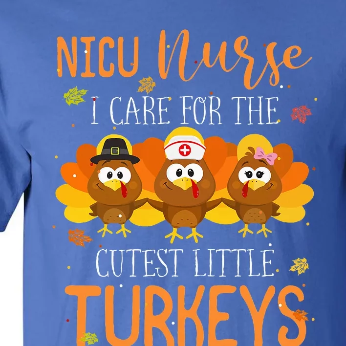 Care For Cutest Turkeys Thanksgiving NICU Nurse Tall T-Shirt