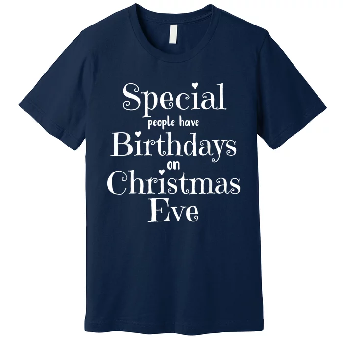 Cute Funny Christmas Eve Birthday December 24th Birthday Premium T-Shirt