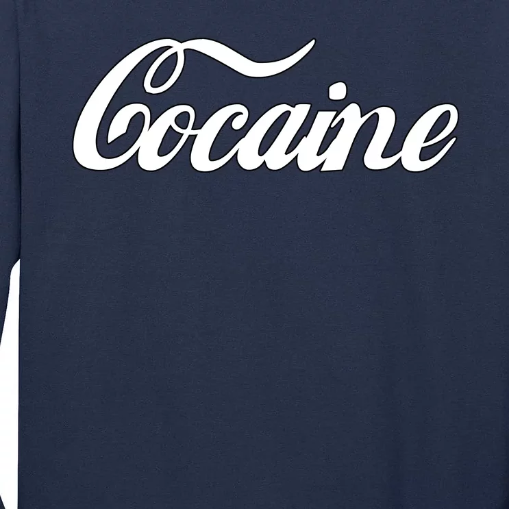 Cocaine Funny Tall Long Sleeve T-Shirt