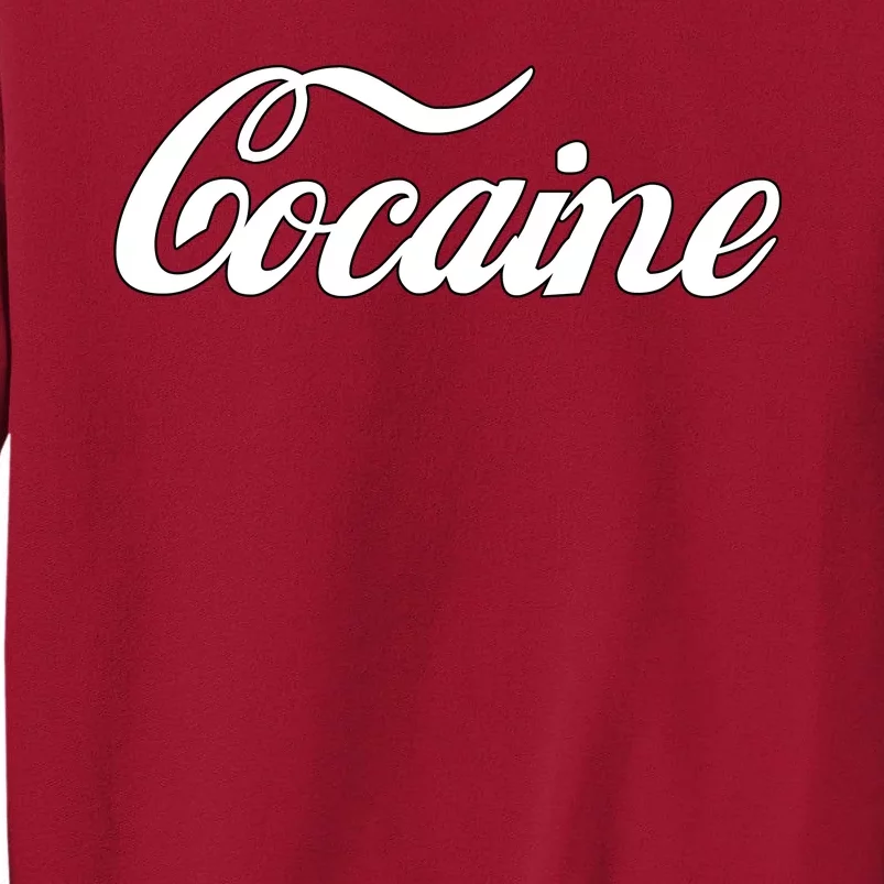 Cocaine Funny Tall Sweatshirt