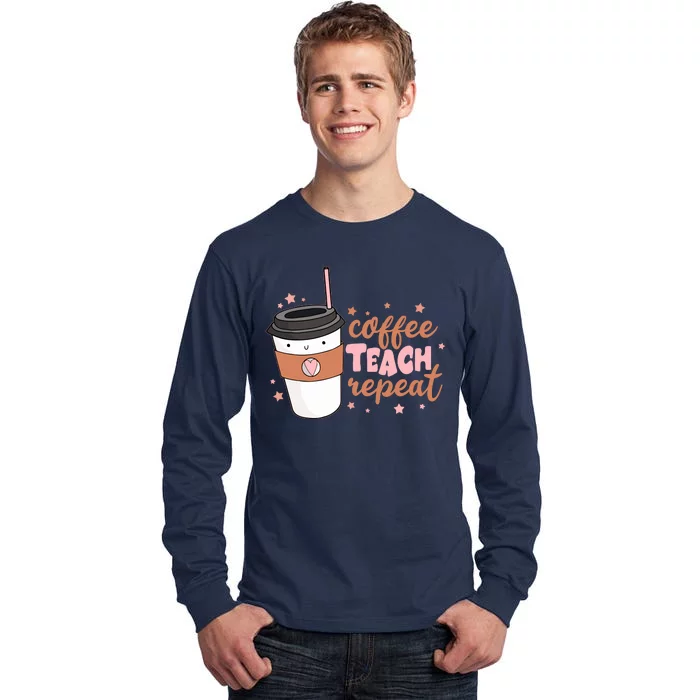 Cute Funny Coffee Teach Repeat Teacher Life Coffee Lover Tall Long Sleeve T-Shirt