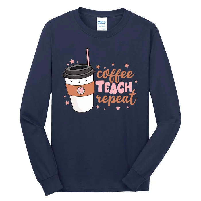 Cute Funny Coffee Teach Repeat Teacher Life Coffee Lover Tall Long Sleeve T-Shirt