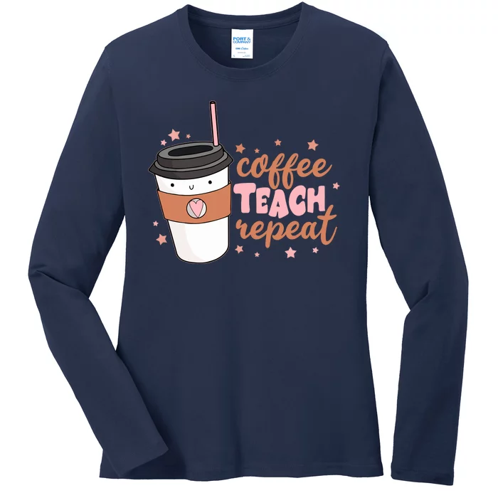 Cute Funny Coffee Teach Repeat Teacher Life Coffee Lover Ladies Long Sleeve Shirt