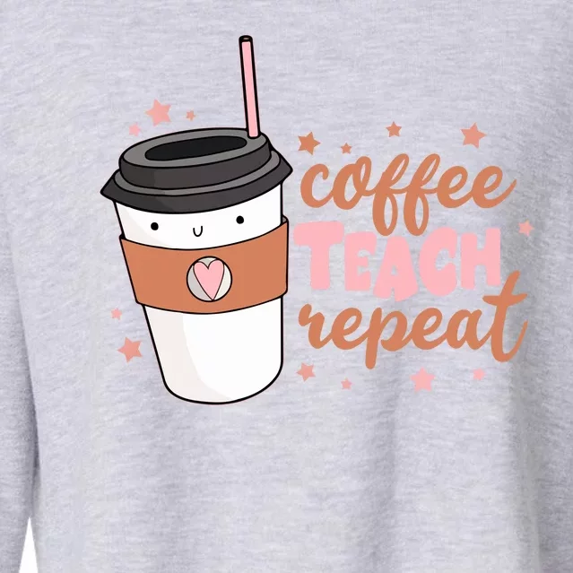 Cute Funny Coffee Teach Repeat Teacher Life Coffee Lover Cropped Pullover Crew