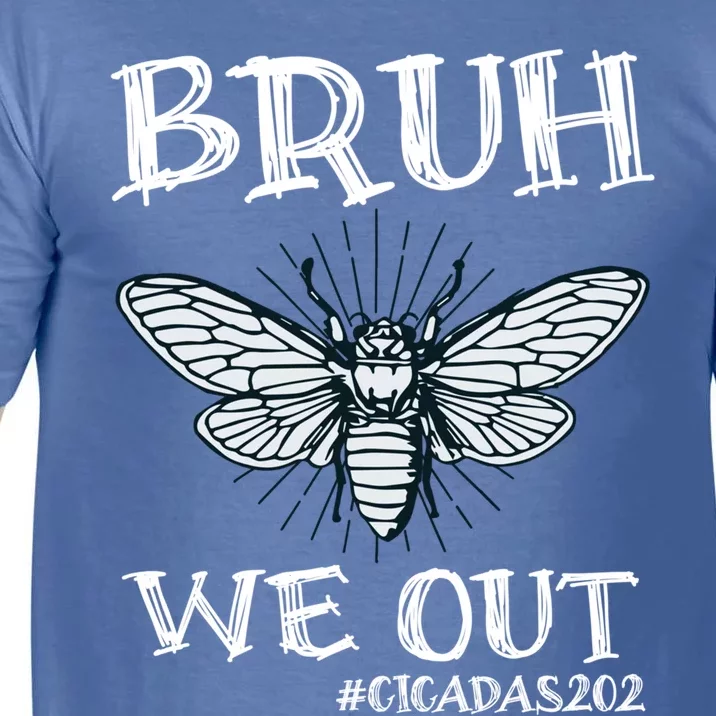 Cicadas Funny Cicada Brood Xix Xiii 2024 Bruh We Out Cicadas Great Gift Comfort Colors T-Shirt