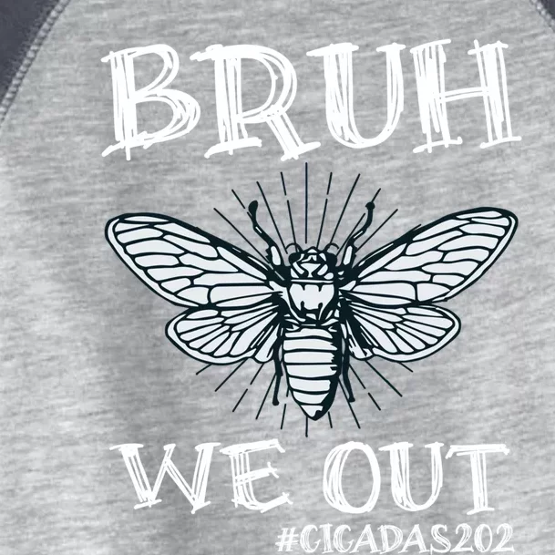 Cicadas Funny Cicada Brood Xix Xiii 2024 Bruh We Out Cicadas Great Gift Toddler Fine Jersey T-Shirt