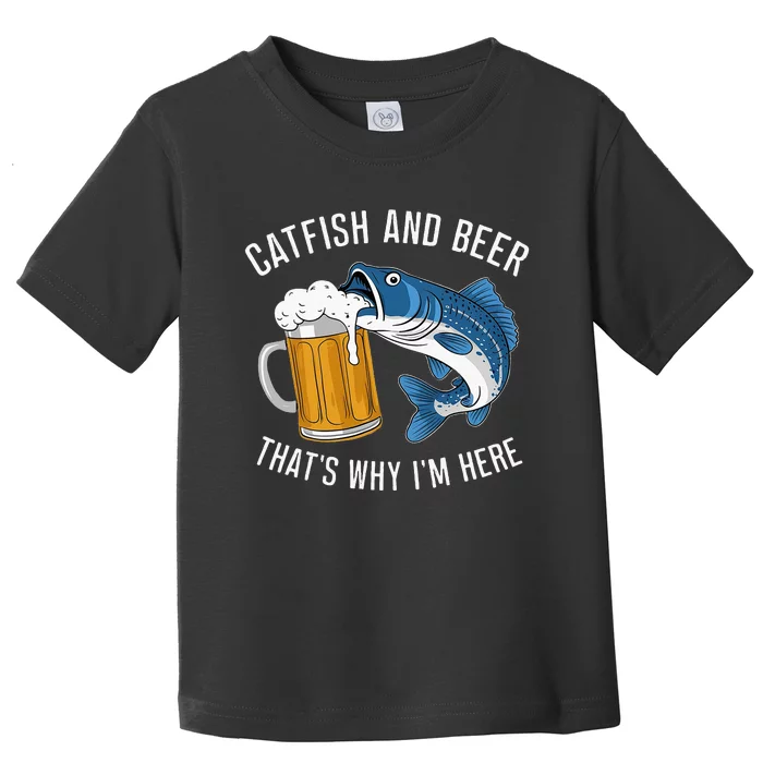 Catfish Fishing Catfish & Beer ThatS Why IM Here Flathead Toddler T-Shirt