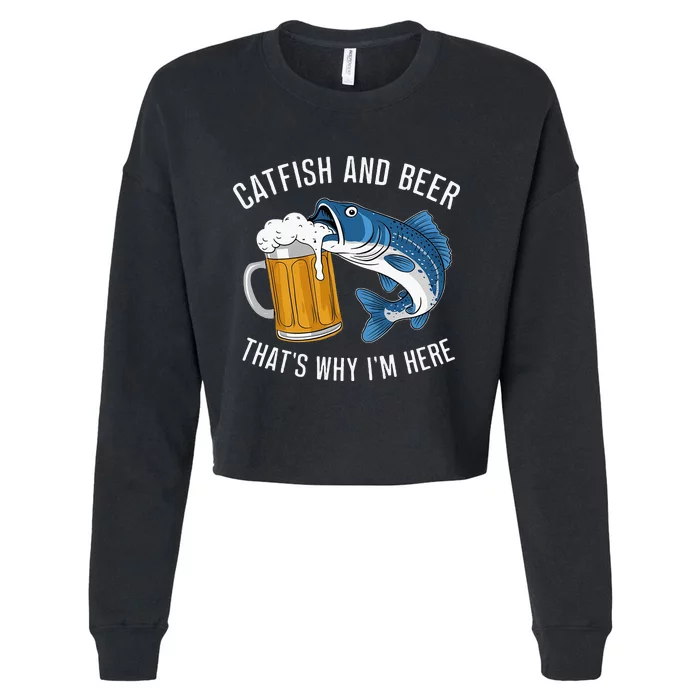 Catfish Fishing Catfish & Beer ThatS Why IM Here Flathead Cropped Pullover Crew