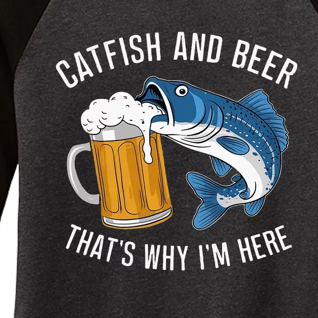 Catfish Fishing Catfish & Beer ThatS Why IM Here Flathead Women's Tri-Blend 3/4-Sleeve Raglan Shirt