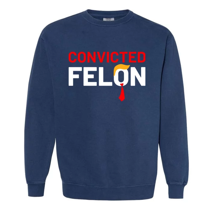 Convicted Felon Garment-Dyed Sweatshirt