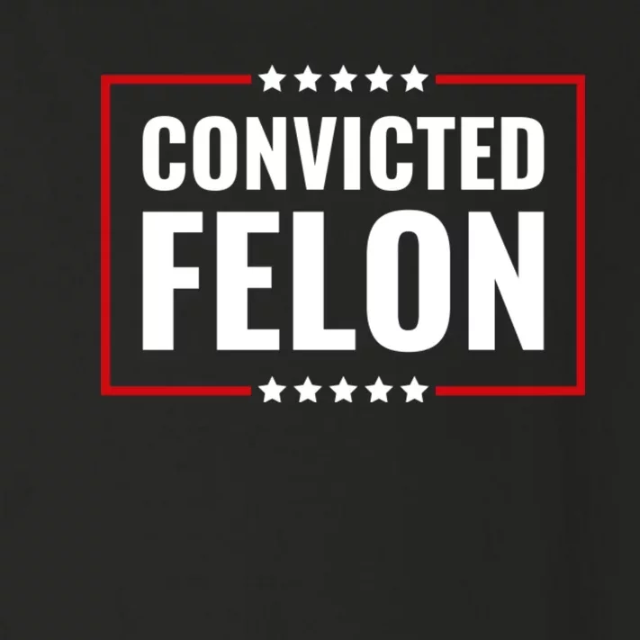 Convicted Felon Toddler Long Sleeve Shirt