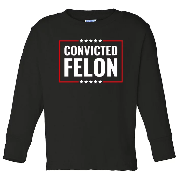 Convicted Felon Toddler Long Sleeve Shirt