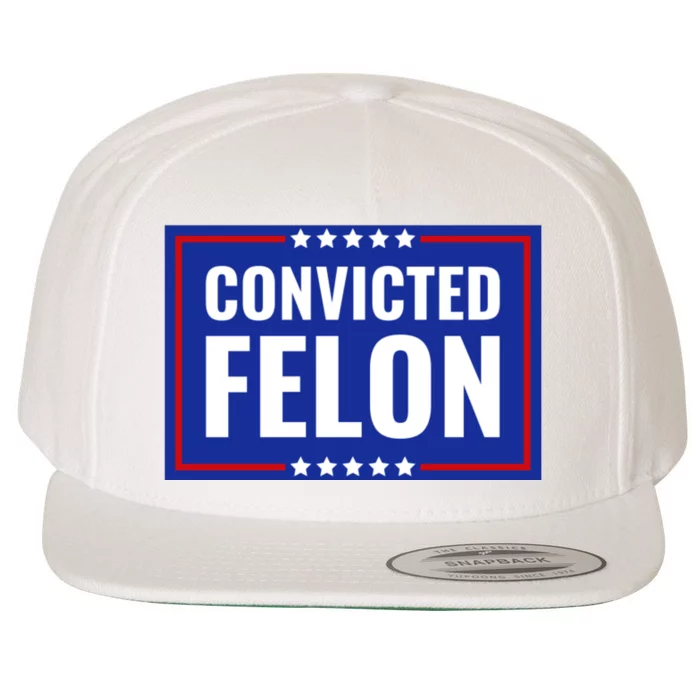 Convicted Felon Wool Snapback Cap