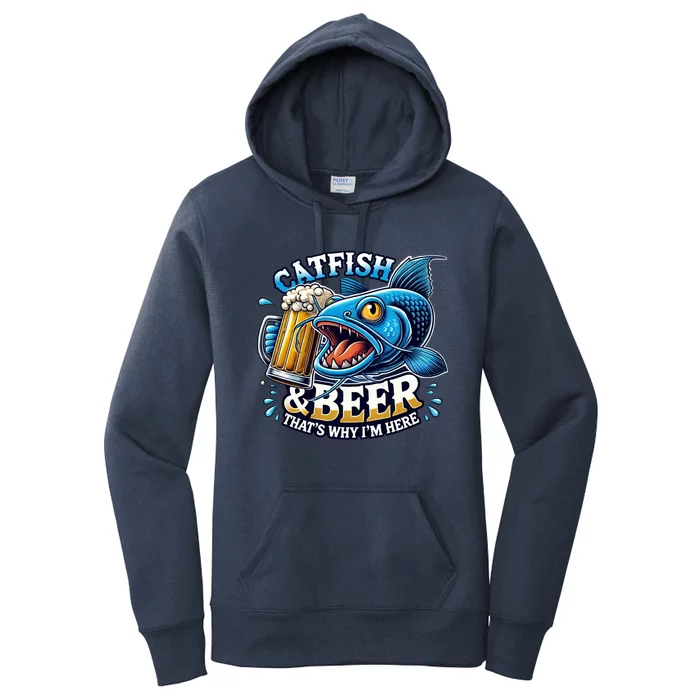 Catfish Fishing Catfish And Beer ThatS Why IM Here Funny Gift Women's Pullover Hoodie