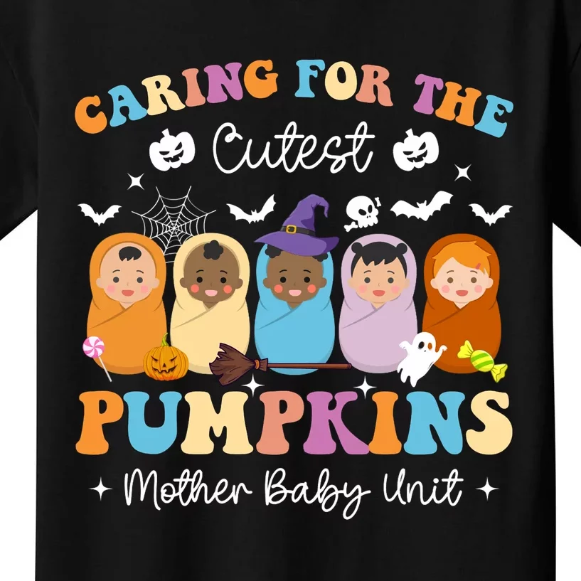 Caring For Cutest Pumpkins Mother Baby Unit Nurse Halloween Kids T-Shirt