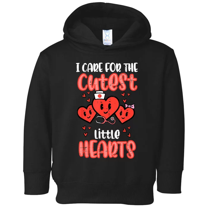 Care For Cutest Little Hearts Nurse Valentines Day Nursing Toddler Hoodie