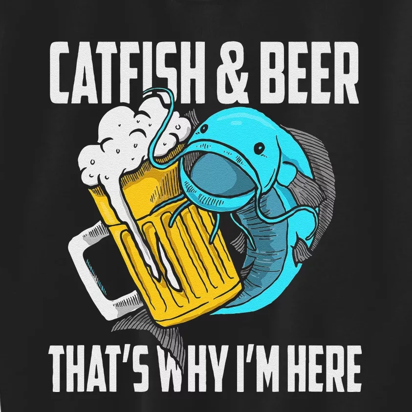 Catfish Fishing Catfish & Beer Thats Why Im Here Flathead Kids Sweatshirt