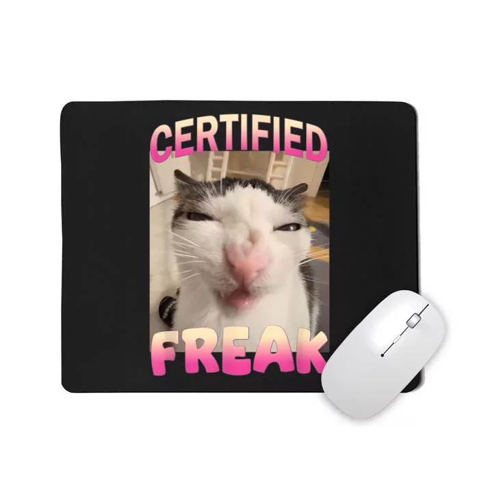 Certified Freak Cat Meme Offensive Memes Funny Cat Love Mousepad