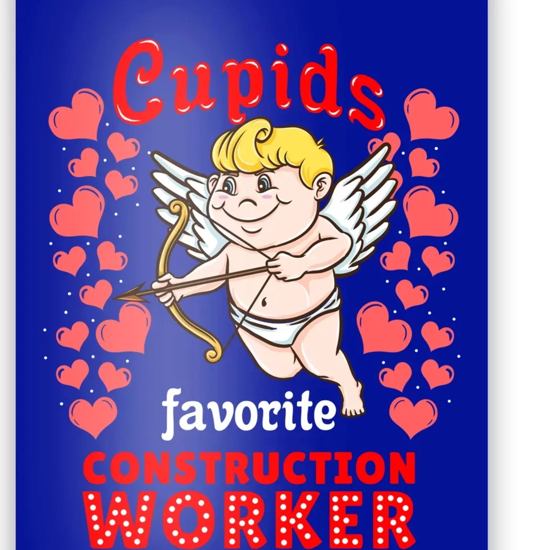 Cupids Favorite Construction Worker Valentines Day Great Gift Poster