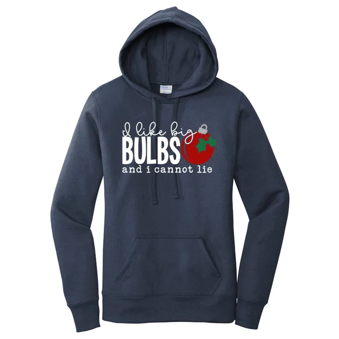 Cute Funny Christmas I Like Big Bulbs And I Cannot Lie Gift Women's Pullover Hoodie