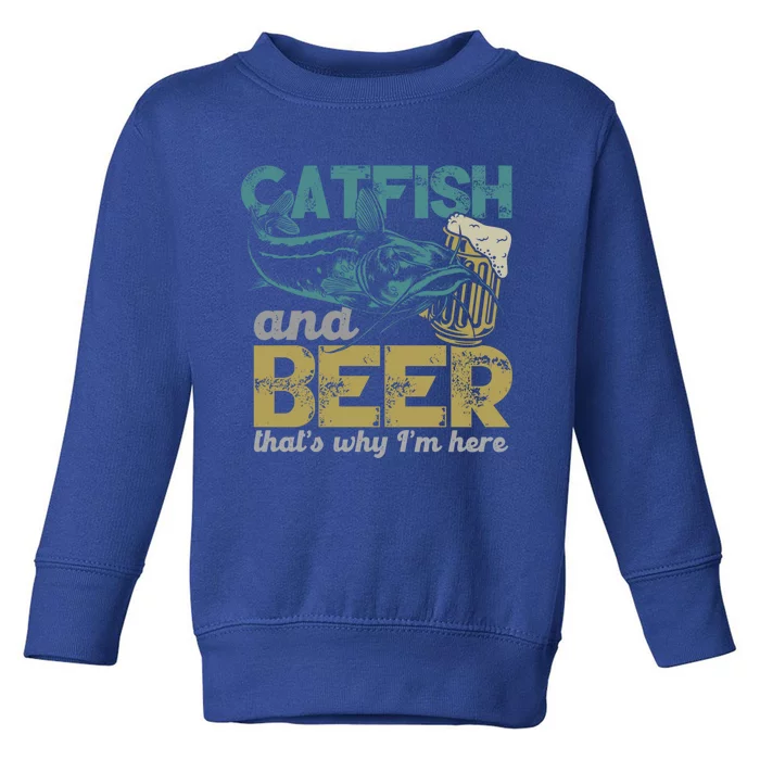 Catfish Fishing Catfish And Beer ThatS Why IM Here Flathead Gift Toddler Sweatshirt