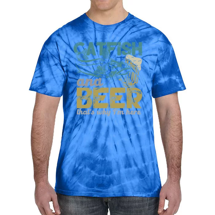 Catfish Fishing Catfish And Beer ThatS Why IM Here Flathead Gift Tie-Dye T-Shirt