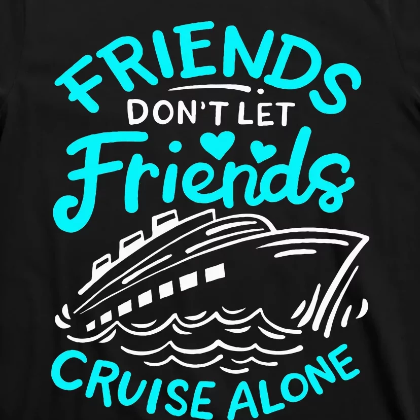 Cruise Friends Cruise Vacation T-Shirt