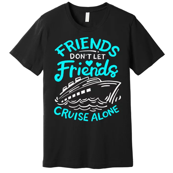 Cruise Friends Cruise Vacation Premium T-Shirt