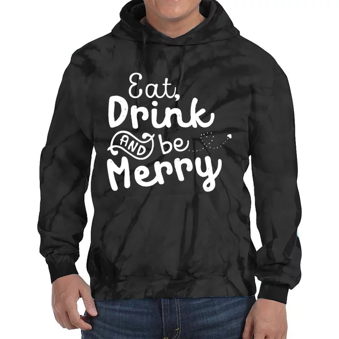 Cute & Funny Christmas Eat Drink & Be Merry Tie Dye Hoodie