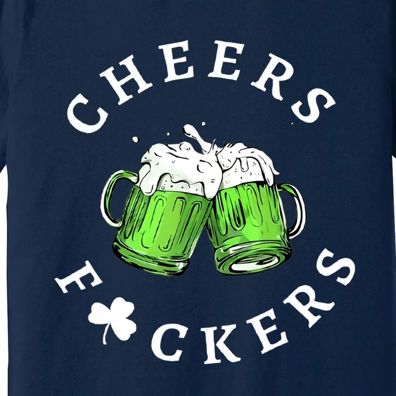 Cheers F Ckers St Patricks Day Premium T-Shirt