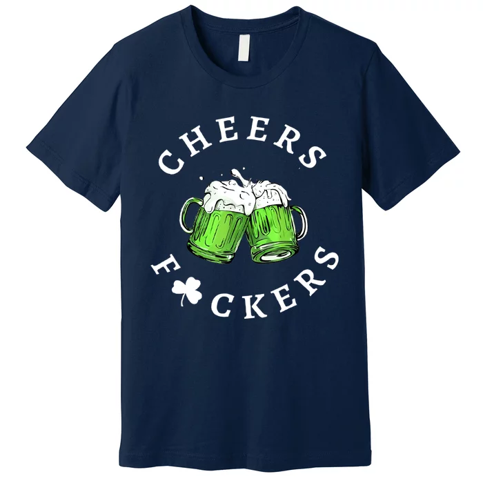 Cheers F Ckers St Patricks Day Premium T-Shirt