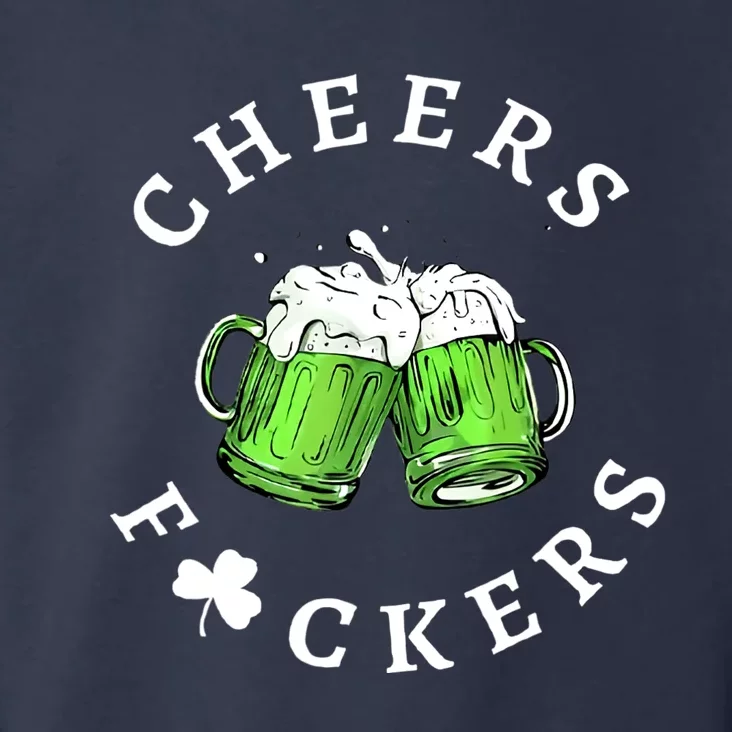 Cheers F Ckers St Patricks Day Toddler Hoodie