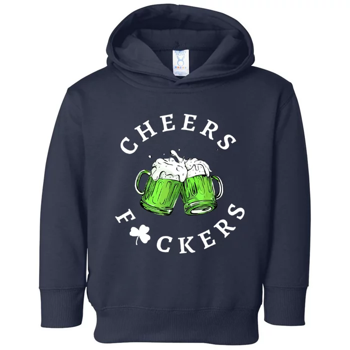 Cheers F Ckers St Patricks Day Toddler Hoodie