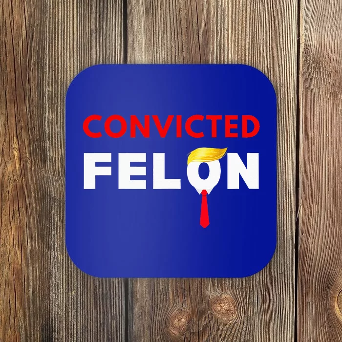 Convicted Felon Donald Trump Guilty Lock Him Up Coaster