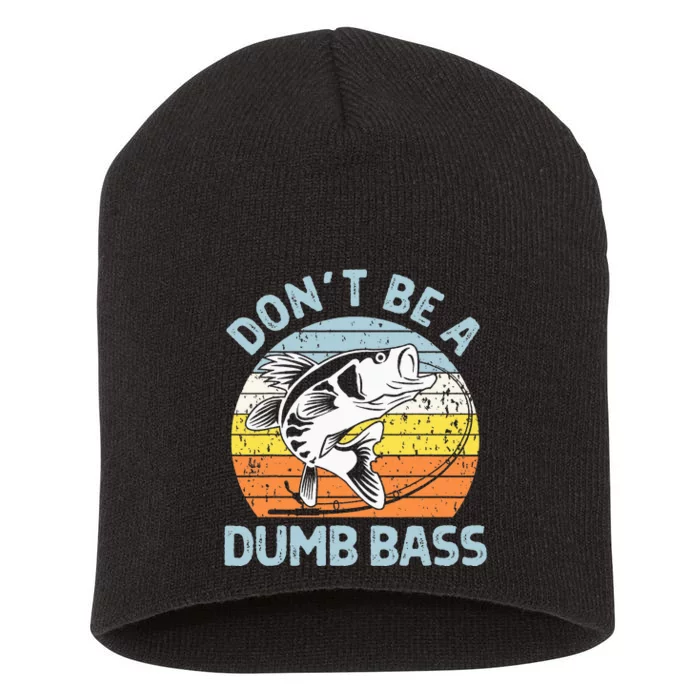 Classic Funny Dont Be A Dumb Bass Adult Humor Dad Fishing Short Acrylic Beanie