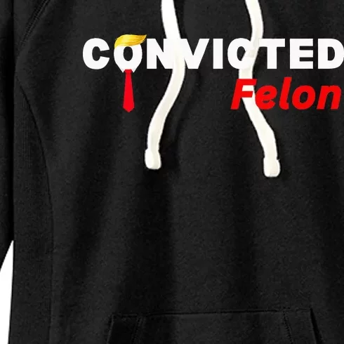 Convicted Felon Donald Trump Guilty Trump Mugshot Prison Women's Fleece Hoodie