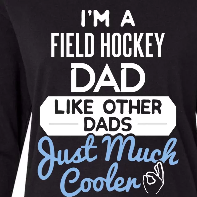 Cool Fathers Day Design Field Hockey Dad Gift Womens Cotton Relaxed Long Sleeve T-Shirt