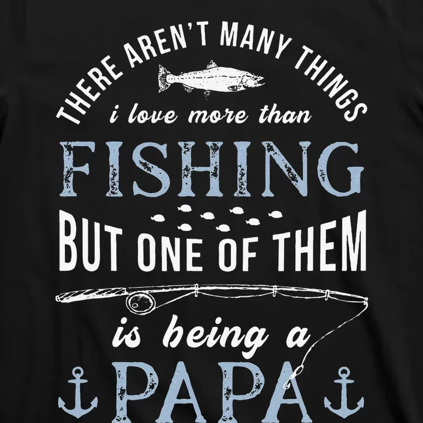 Cute Fathers Day Fishing Love Fish Being Papa Grandpa Grandkids T-Shirt