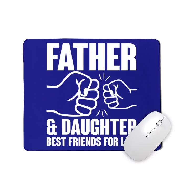 Cute Father Daughter Best Friends For Life Father Daughter Gift Mousepad