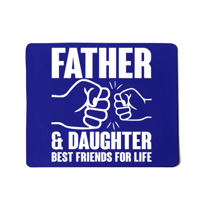 Cute Father Daughter Best Friends For Life Father Daughter Gift Mousepad