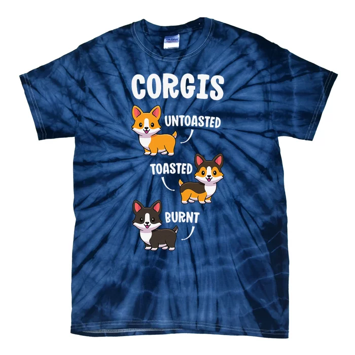 Corgi Funny Dog Lovers Gift Untoasted Toasted Burnt Tie-Dye T-Shirt