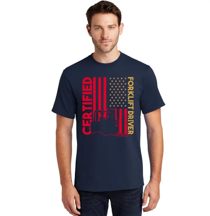 Certified Forklift Driver Forklift Driver Forklift Tall T-Shirt