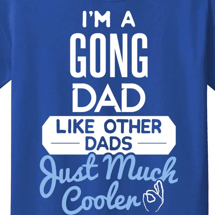 Cool Fathers Day Design Gong Dad Cute Gift Kids T-Shirt