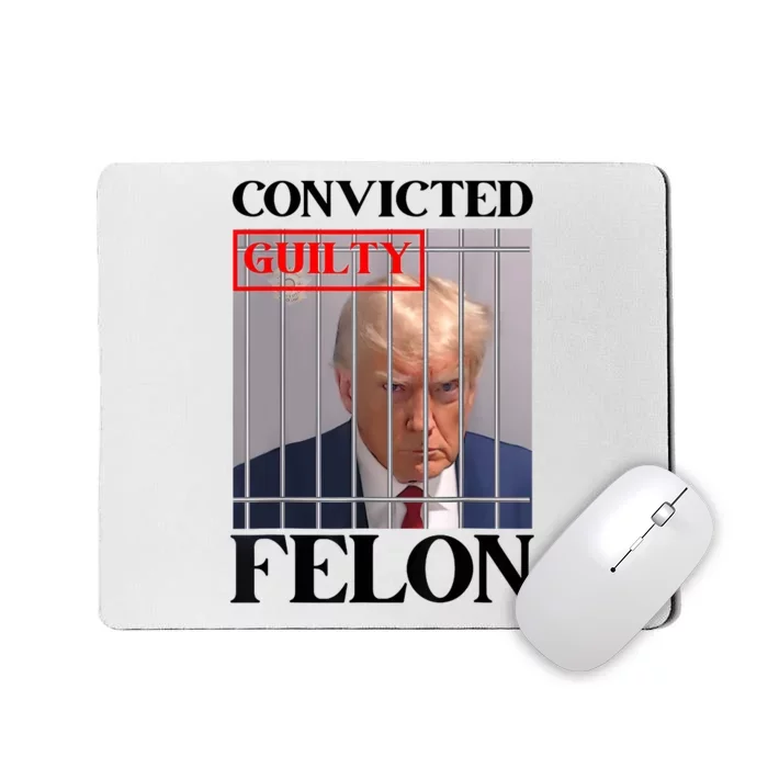 Convicted Felon Donald Trump Guilty Lock Him Up Trump Prison Mousepad