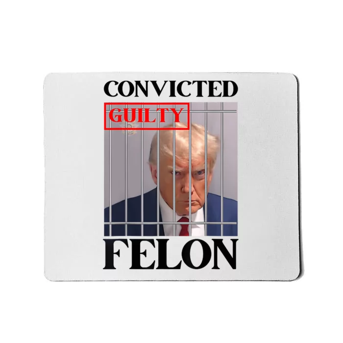 Convicted Felon Donald Trump Guilty Lock Him Up Trump Prison Mousepad