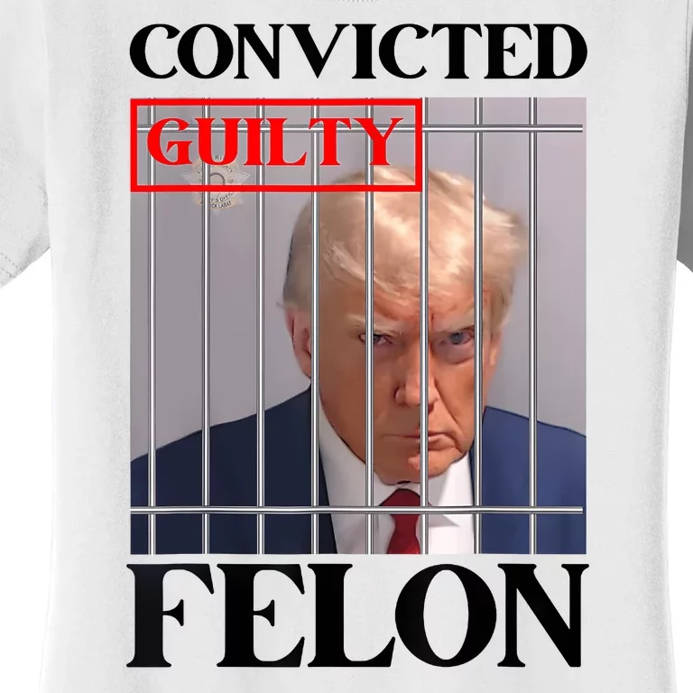 Convicted Felon Donald Trump Guilty Lock Him Up Trump Prison Women's T-Shirt