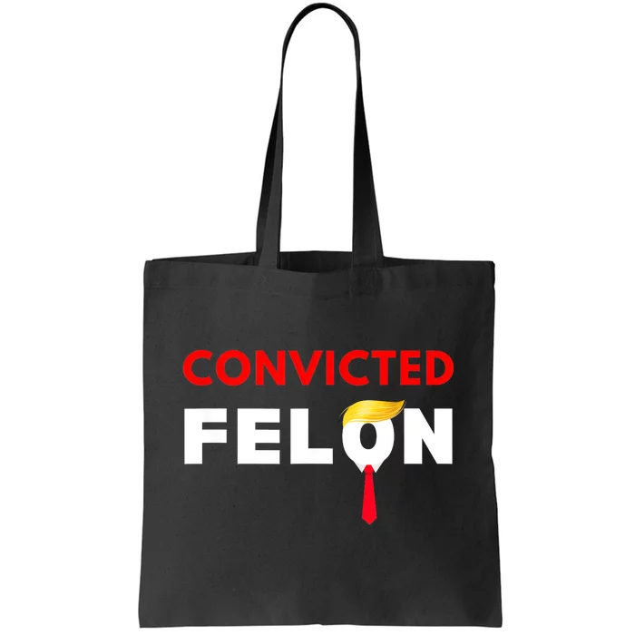 Convicted Felon Donald Trump Guilty Lock Him Up Trump Prison Tote Bag