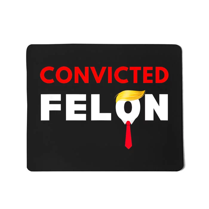 Convicted Felon Donald Trump Guilty Lock Him Up Trump Prison Mousepad