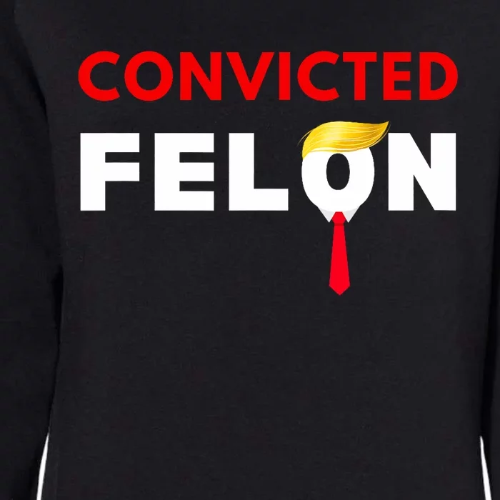 Convicted Felon Donald Trump Guilty Lock Him Up Trump Prison Womens California Wash Sweatshirt