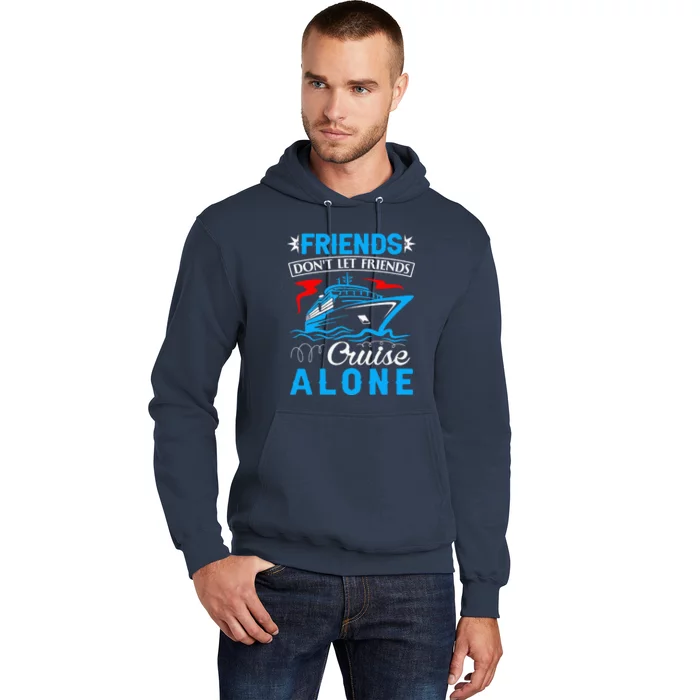 Cute Friends Don't Let Friends Cruise Alone Cruising Hoodie